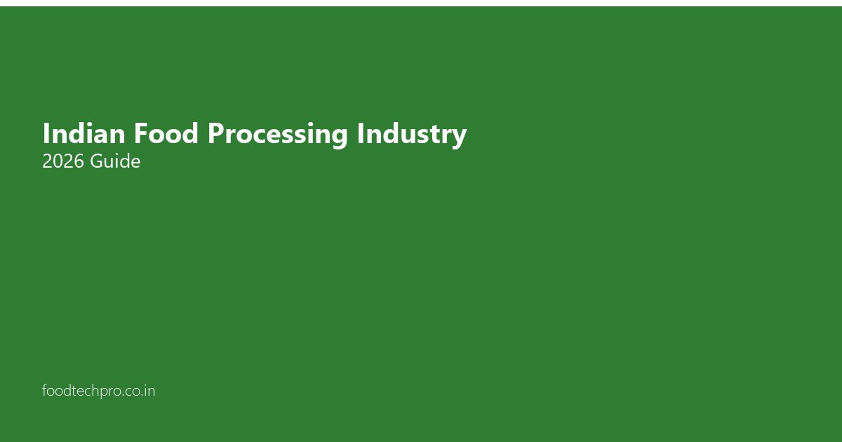 Indian Food Processing Industry 2026: Growth, PLI Scheme, Trends & Market Report