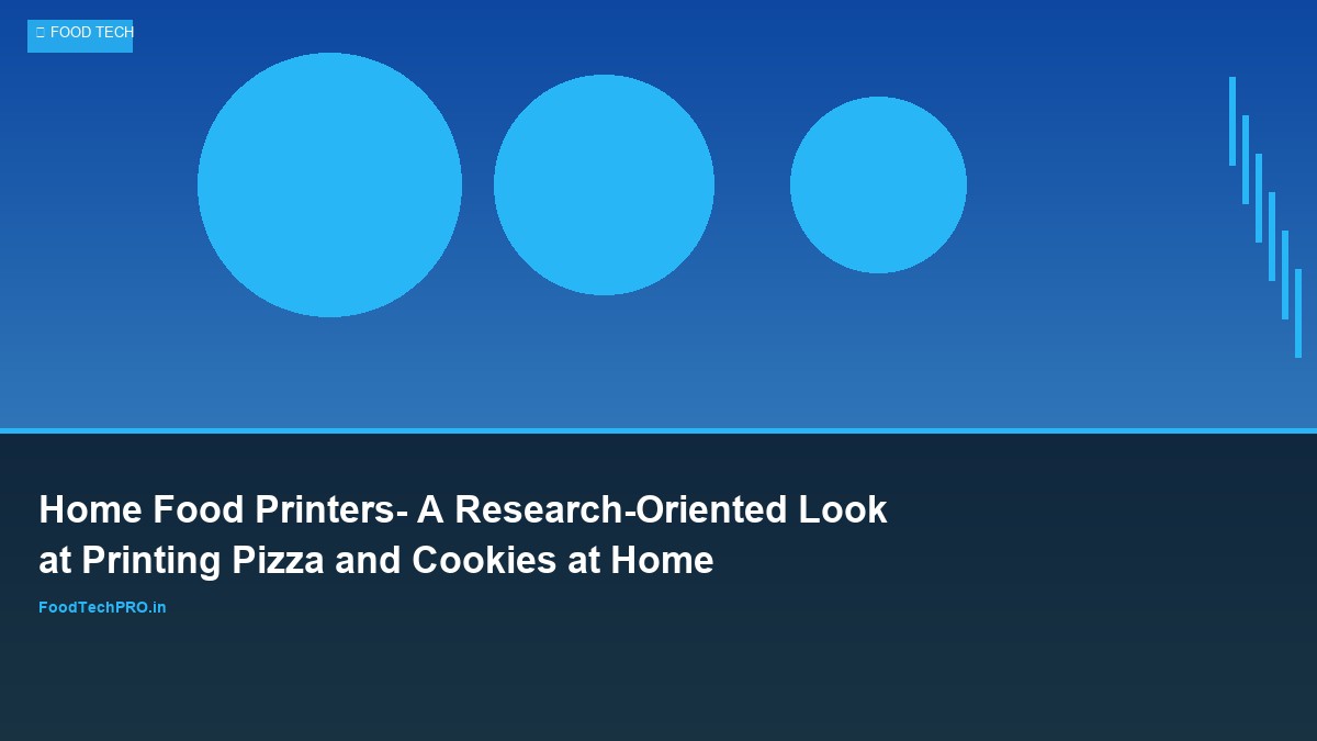 Home Food Printers: A Research-Oriented Look at Printing Pizza and Cookies at Home