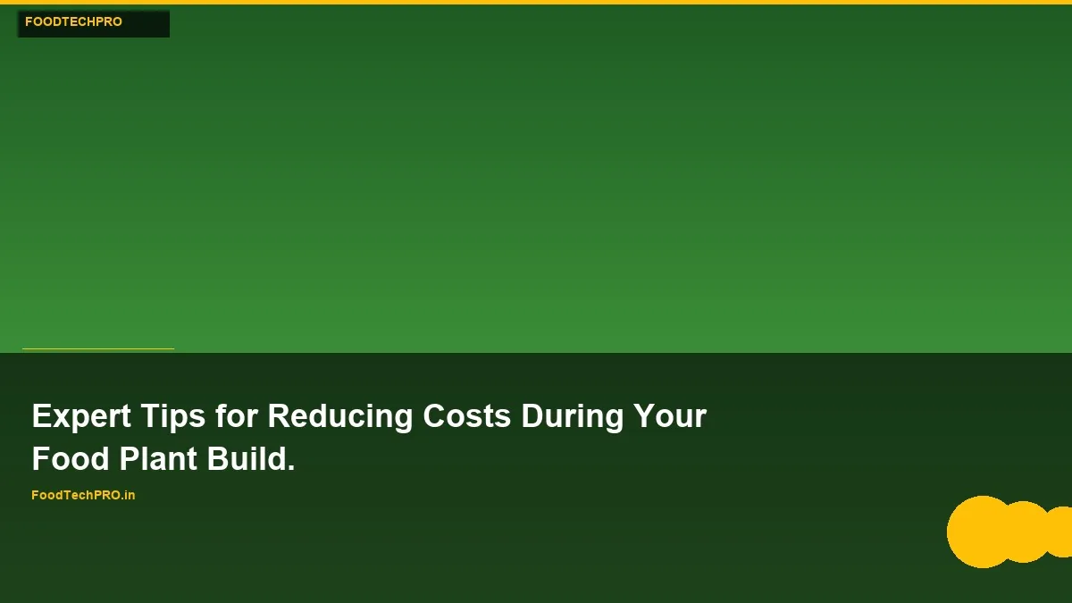 Expert Tips for Reducing Food Plant Costs