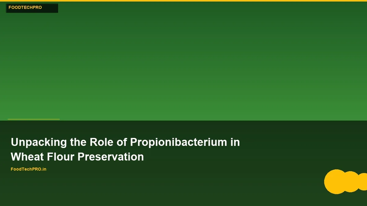 Propionibacterium Role in Wheat Fermentation