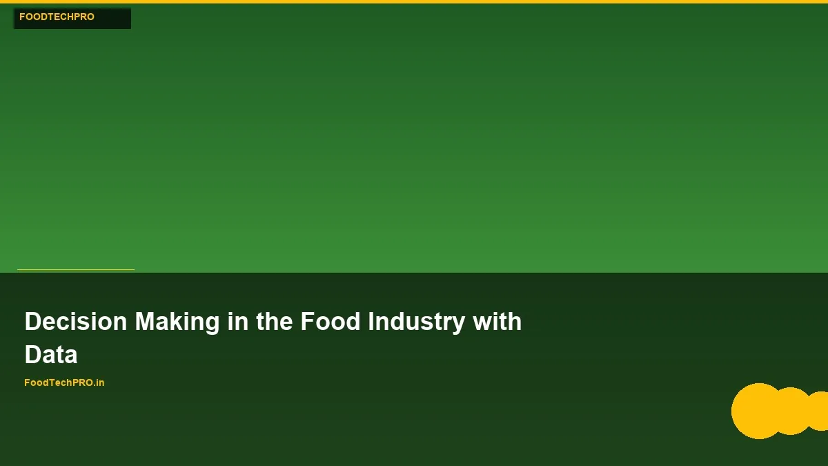 Decision Making in Food Industry with Data