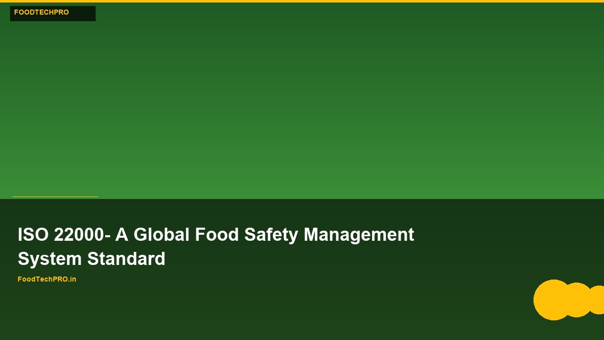 ISO 22000: A Global Food Safety Management System Standard