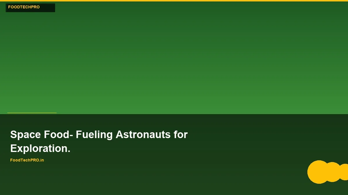 Space Food: Fueling Astronauts for Exploration
