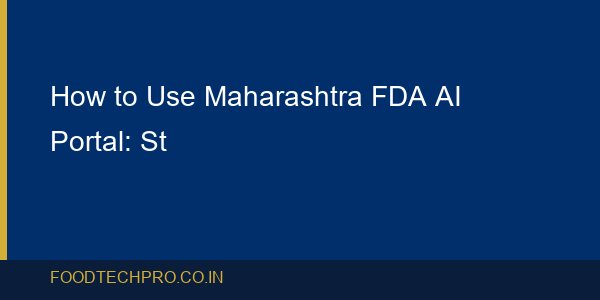 How to Use Maharashtra FDA AI Portal: Step-by-Step Complaint