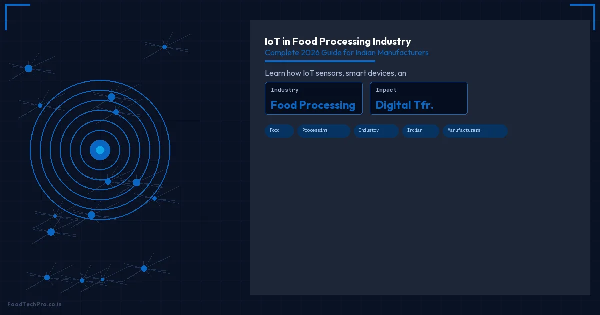 IoT in Food Processing Industry 2026: Applications, Benefits & Smart Factory Guide