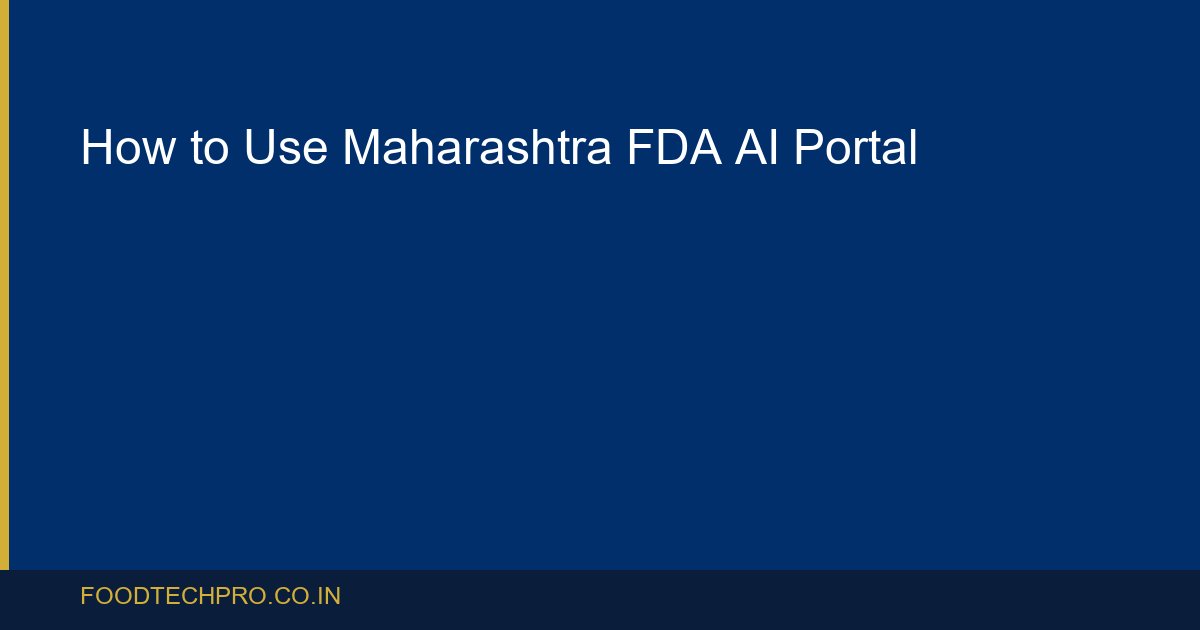 How to Use Maharashtra FDA AI Portal: Step-by-Step Complaint Guide
