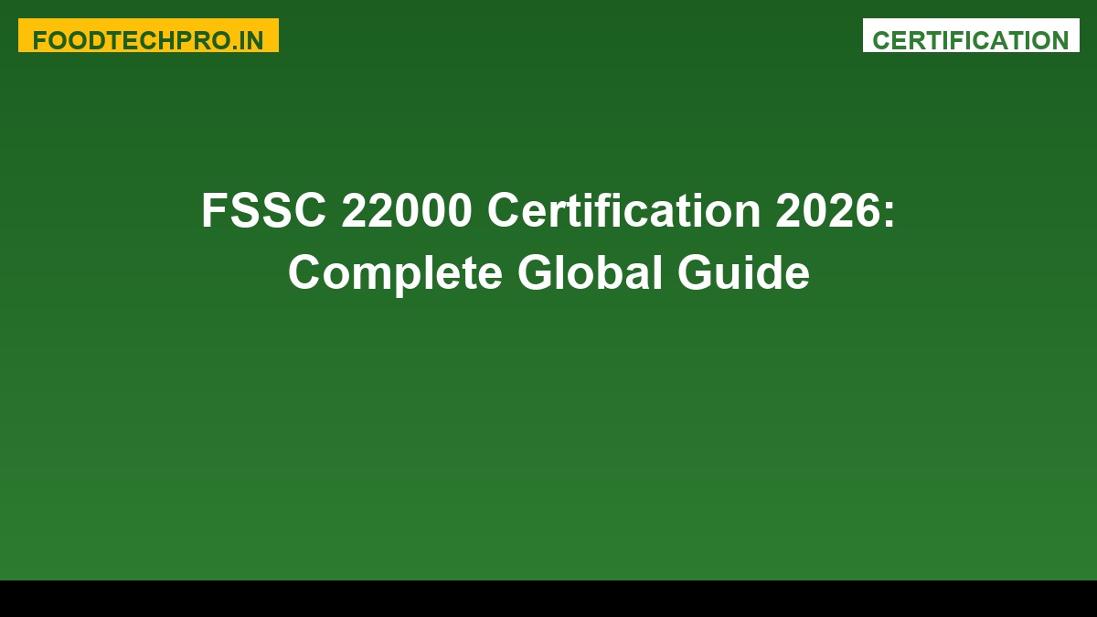 FSSC 22000 Certification 2026: Complete Global Guide for Food Businesses